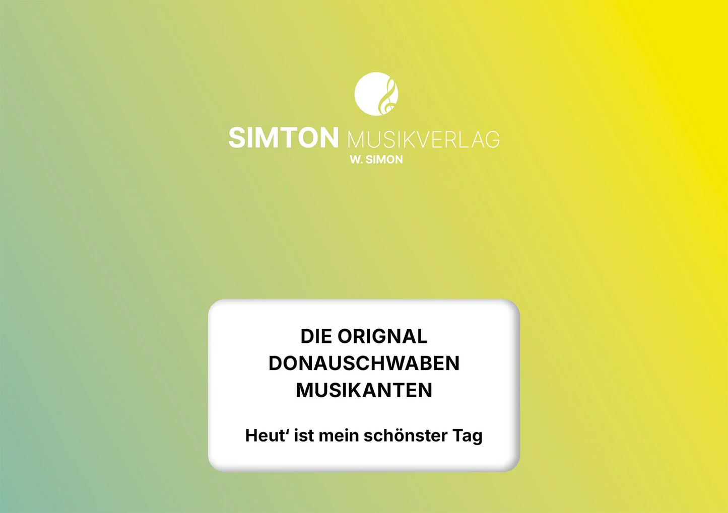 Notenheftumschlag bzw. Cover des Titels "Heut' ist mein schönster Tag"