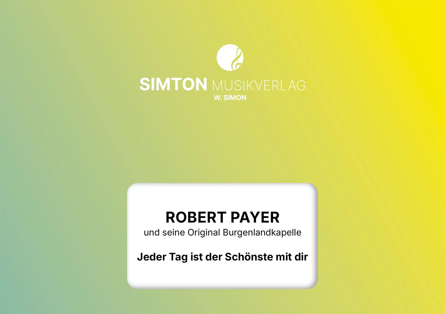Notenheftumschlag bzw. Cover des Titels "Jeder Tag ist der Schönste mit dir"