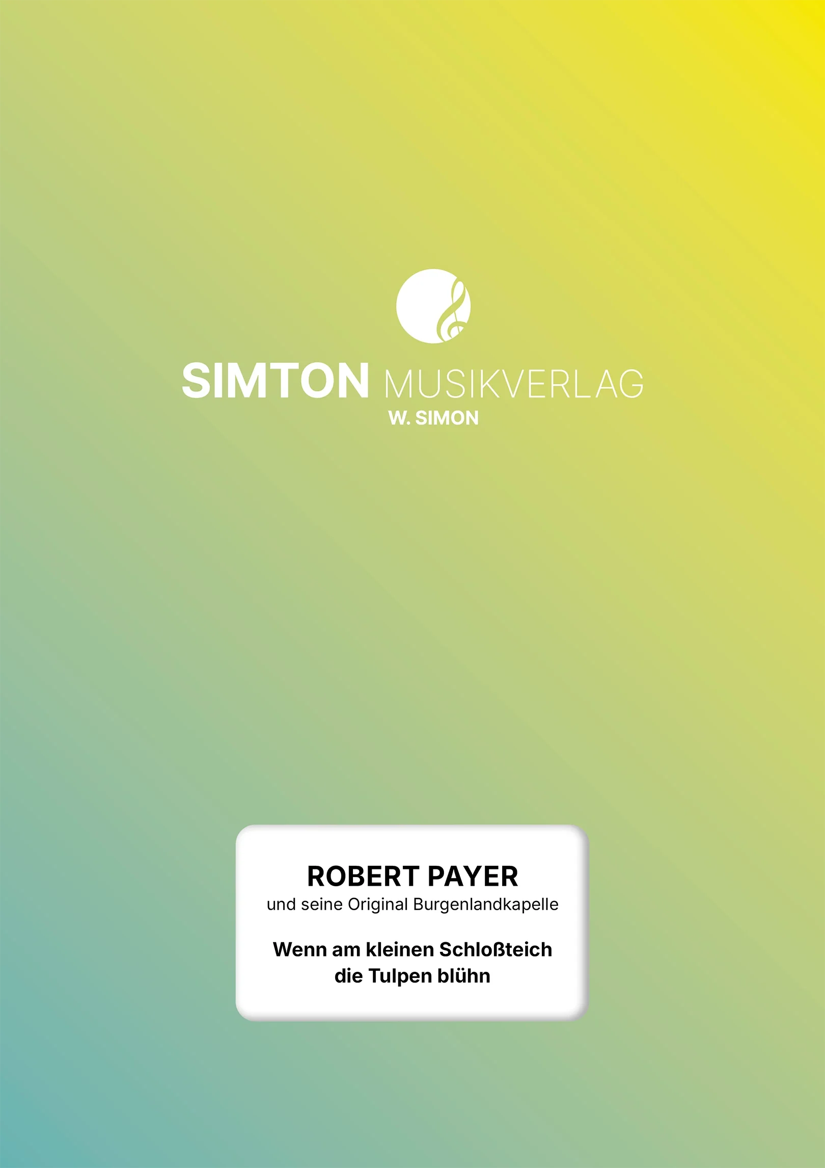 Notenheftumschlag bzw. Cover des Titels "Wenn am kleinen Schloßteich die Tulpen blühn"